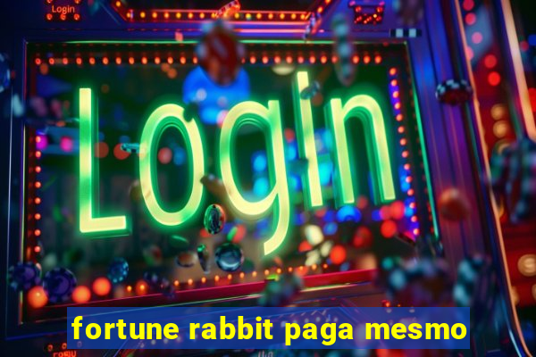 fortune rabbit paga mesmo